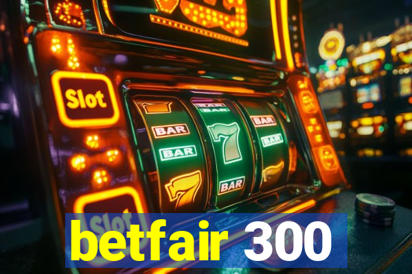 betfair 300