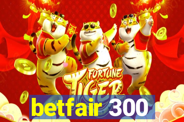 betfair 300