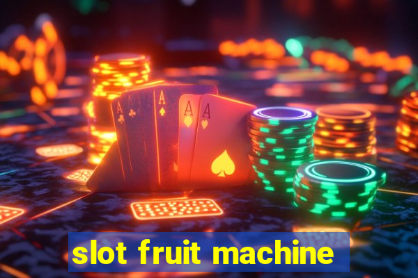 slot fruit machine