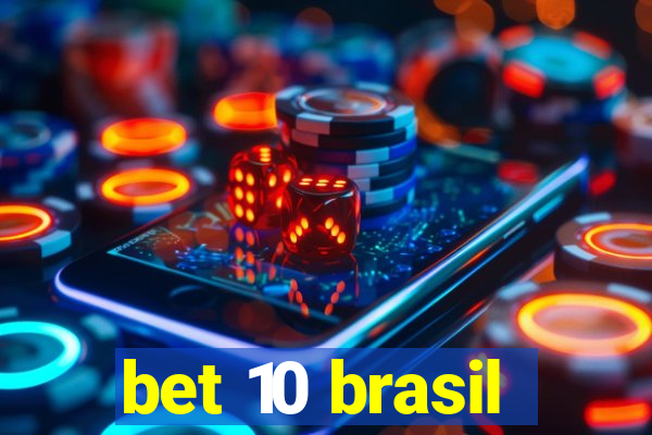 bet 10 brasil