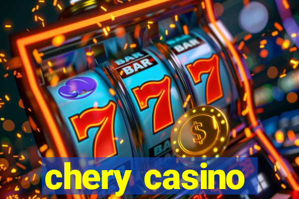 chery casino