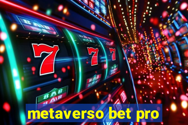 metaverso bet pro