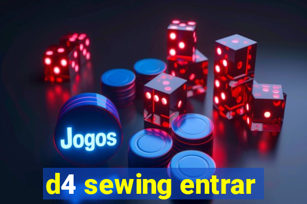 d4 sewing entrar