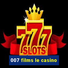 007 films le casino