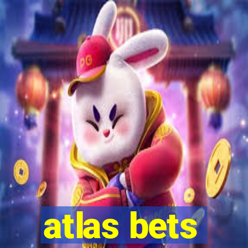 atlas bets