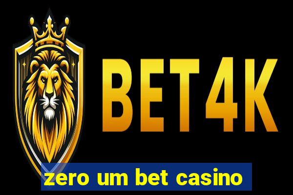 zero um bet casino