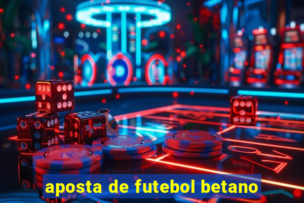 aposta de futebol betano