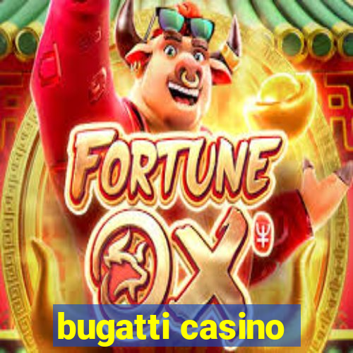 bugatti casino