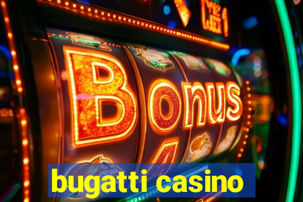 bugatti casino