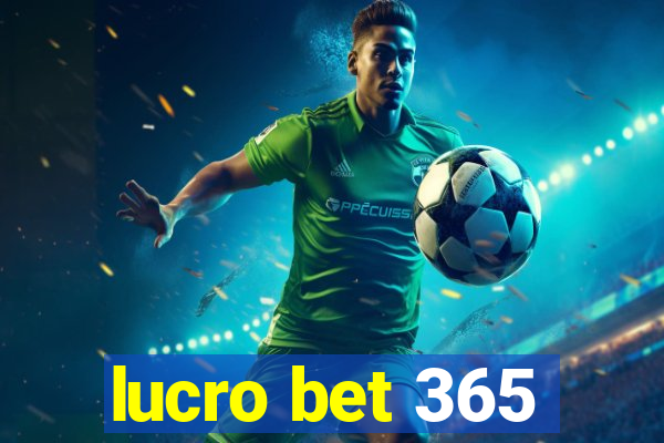 lucro bet 365