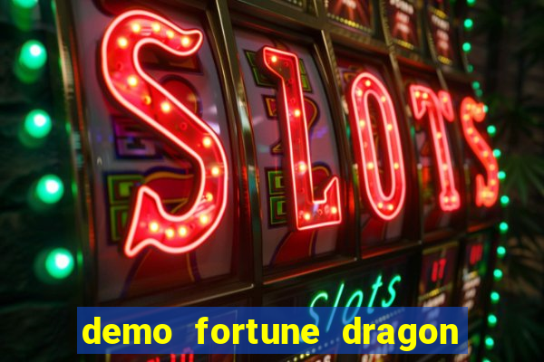 demo fortune dragon com ganho certo