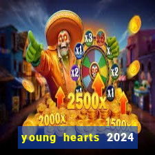 young hearts 2024 onde assistir