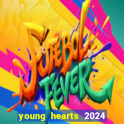 young hearts 2024 onde assistir