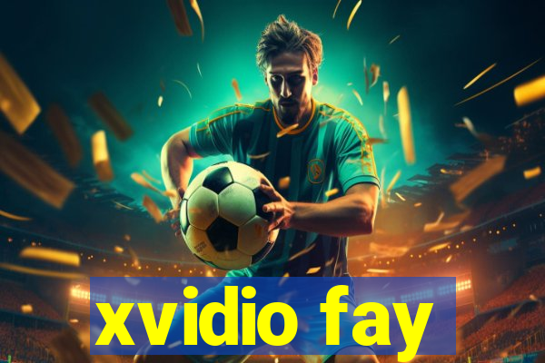 xvidio fay