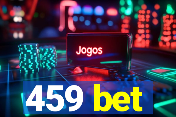 459 bet