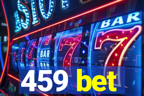 459 bet