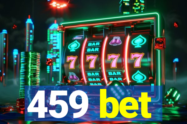 459 bet