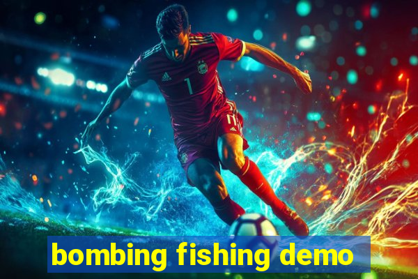 bombing fishing demo