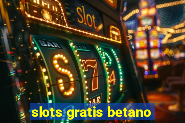 slots gratis betano