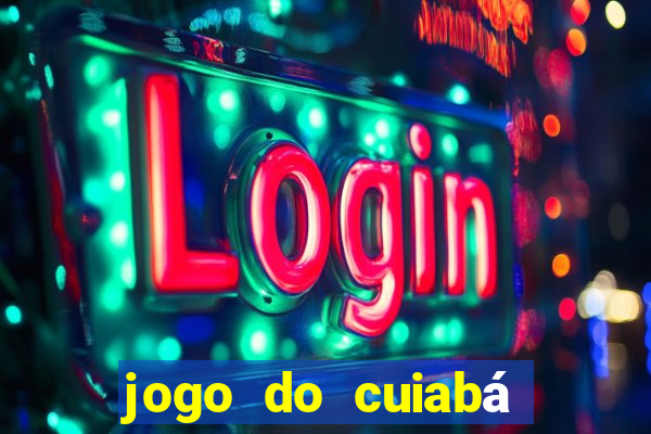 jogo do cuiabá onde assistir