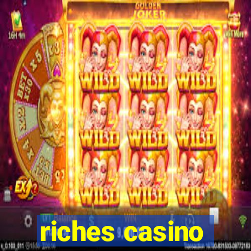 riches casino