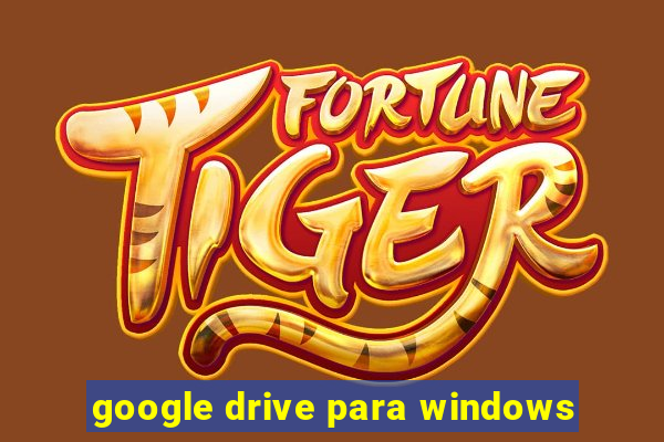 google drive para windows