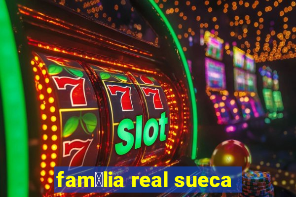 fam铆lia real sueca