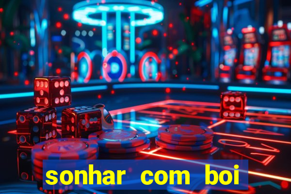 sonhar com boi branco jogo do bicho