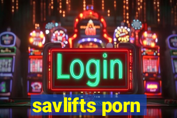 savlifts porn