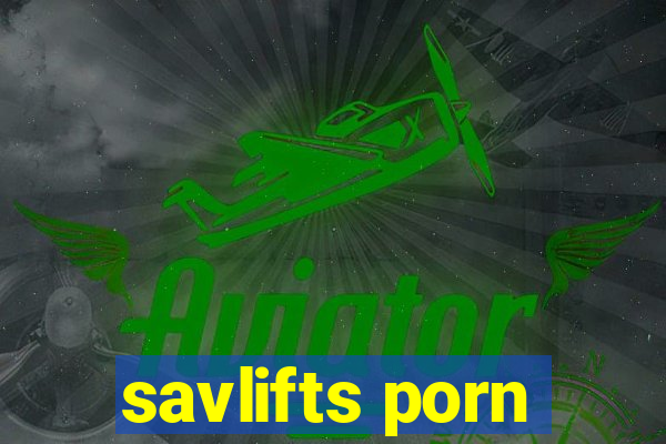 savlifts porn