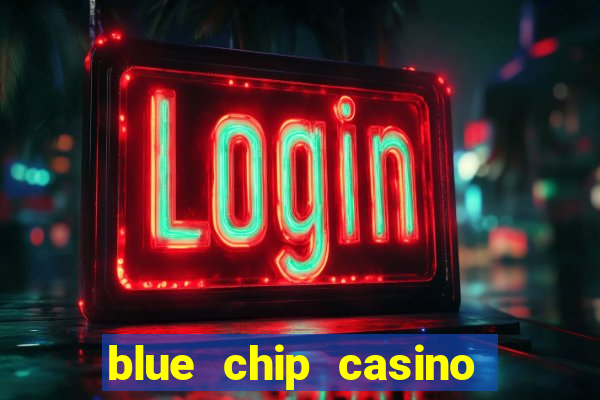 blue chip casino and spa