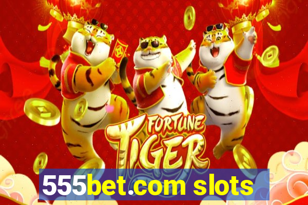 555bet.com slots