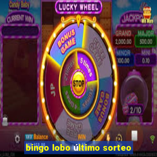 bingo lobo último sorteo