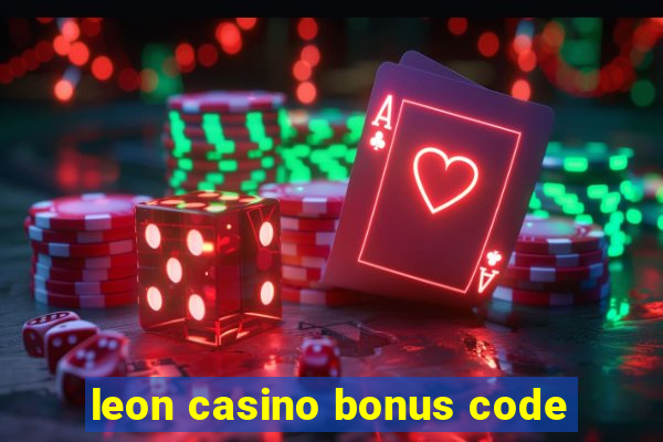 leon casino bonus code