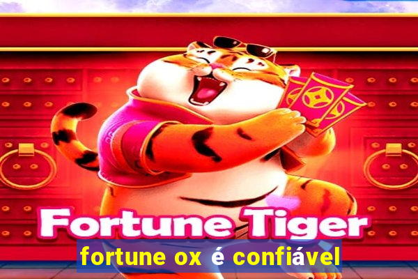 fortune ox é confiável