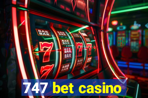 747 bet casino