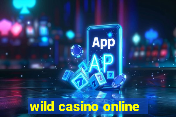 wild casino online