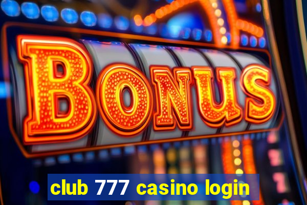 club 777 casino login