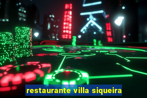 restaurante villa siqueira