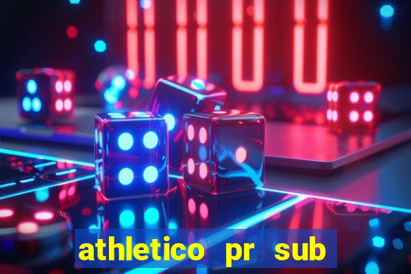 athletico pr sub 20 ao vivo