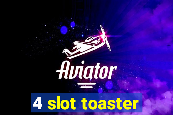 4 slot toaster