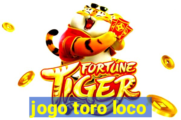 jogo toro loco