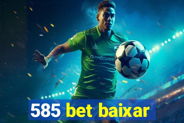 585 bet baixar