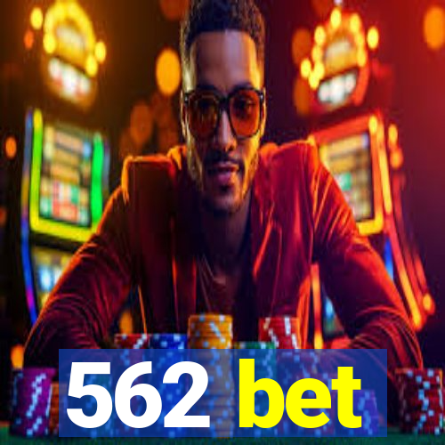 562 bet