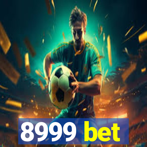 8999 bet