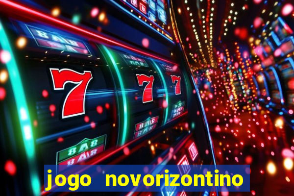 jogo novorizontino e brusque