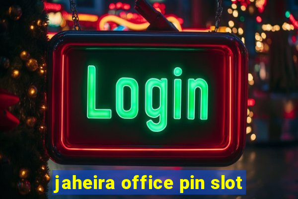 jaheira office pin slot