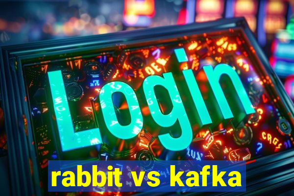 rabbit vs kafka