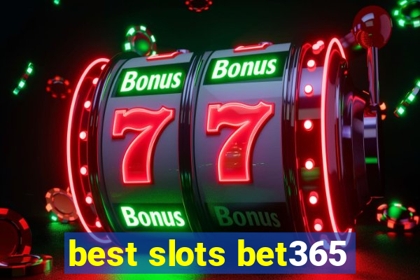 best slots bet365