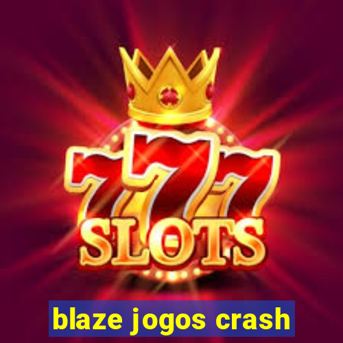 blaze jogos crash